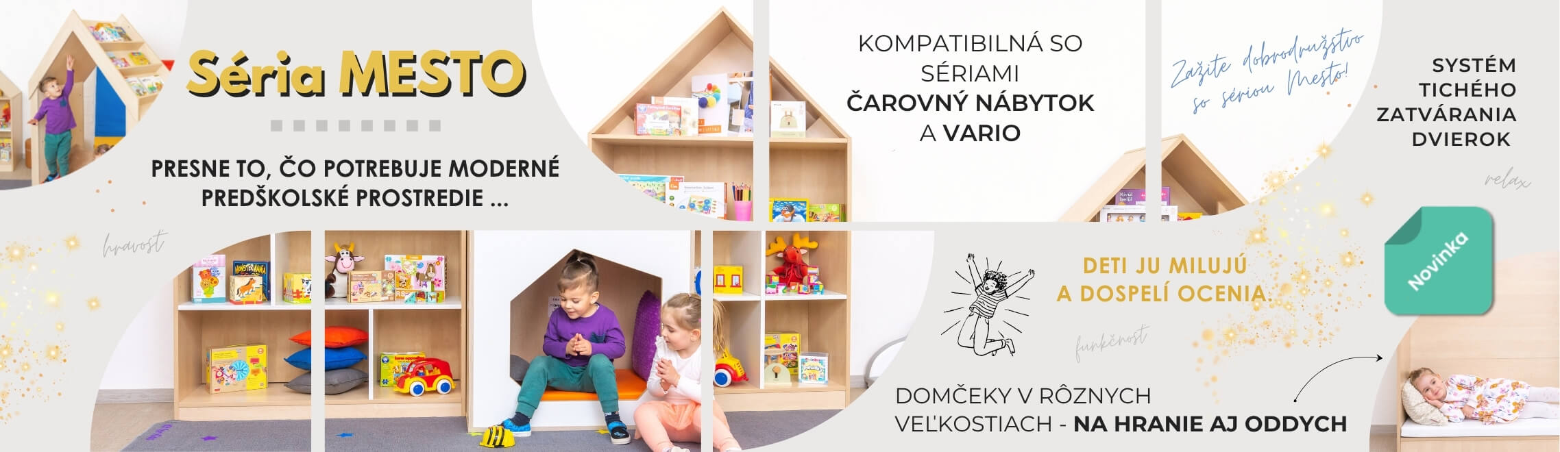 Nová séria Mesto pre moderné škôlky.