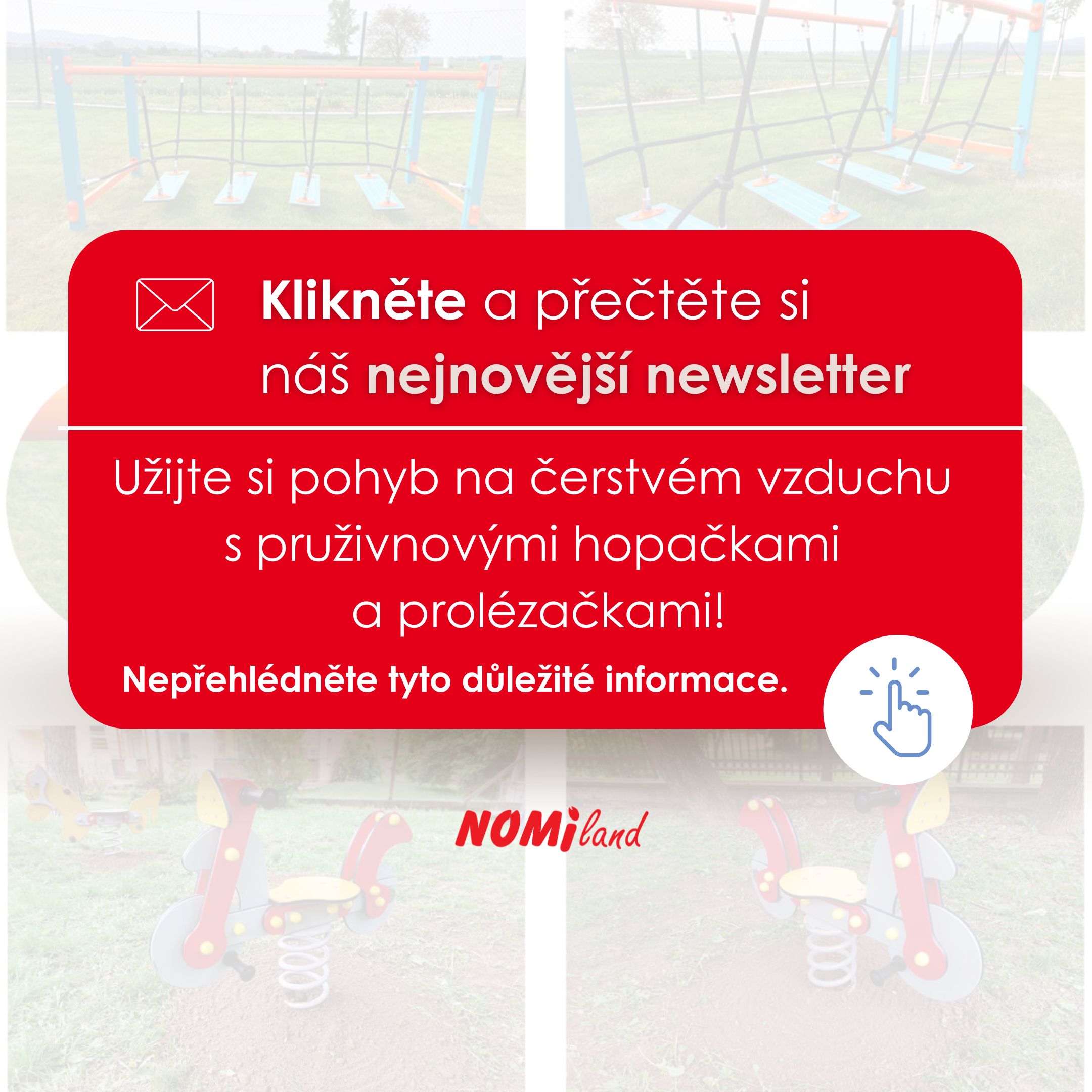 Propagační grafika Nomiland, která vás zve k přečtení nejnovějšího newsletteru - pružinové houpačky a prolézačky.